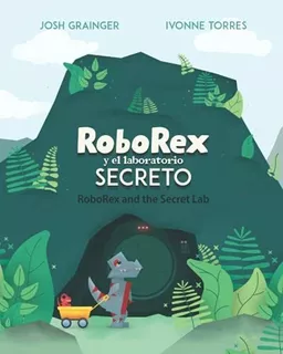 Roborex Y El Laboratorio Secreto/roborex And The Secret Lab