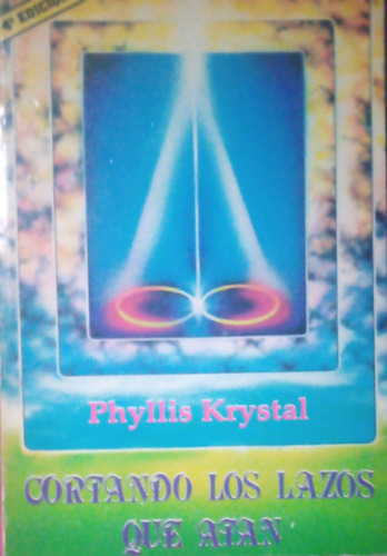 Phyllis Krystal Cortando Los Lazos Que Atan
