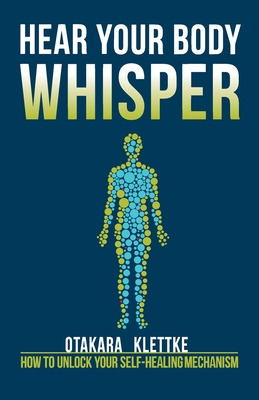 Libro Hear Your Body Whisper: How To Unlock Your Self-hea...