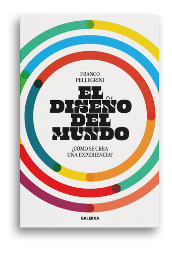 Libro El Diseño Del Mundo - Franco Pellegrini - Galerna