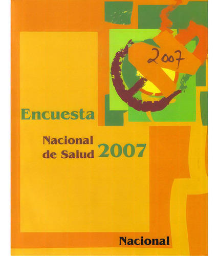 Encuesta Nacional De Salud 2007. (incluye Cd): Encuesta Nacional De Salud 2007. (incluye Cd), De Varios. Serie 9587161878, Vol. 1. Editorial U. Javeriana, Tapa Blanda, Edición 2009 En Español, 2009