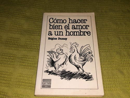 Cómo Hacer Bien El Amor A Un Hombre - Régine Dumay