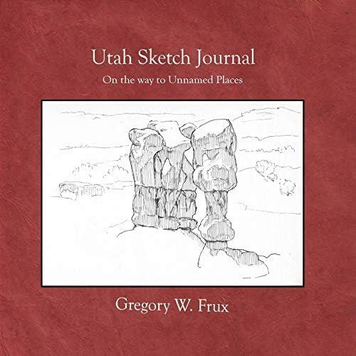 Libro:  Utah Sketch Journal: On The Way To Unnamed Places