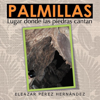 Libro Palmillas : Lugar Donde Las Piedras Cantan - Eleaza...