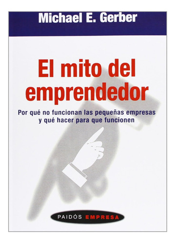 Libro: El Mito Del Emprendedor: Por Qué No Funcionan Las Peq