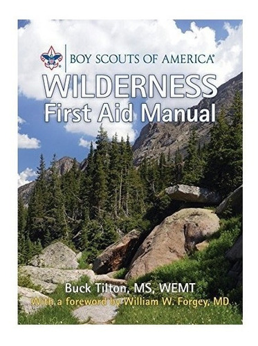 Boy Scouts Of America Wilderness First Aid Manual - Buck ...