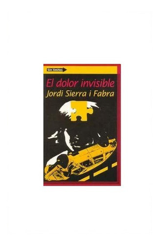 El Dolor Invisible Jordi Serra I Fabra Libro Nuevo