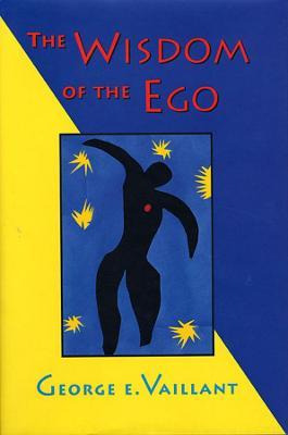 Libro The Wisdom Of The Ego - George E. Vaillant