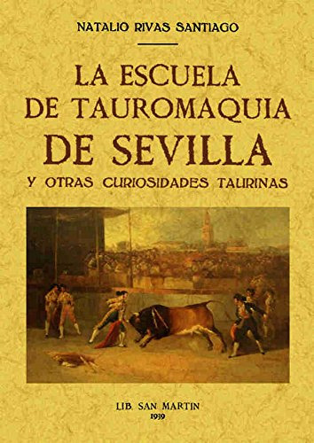 La Escuela De Tauromaquia De Sevilla Y Otras Curiosidades Ta