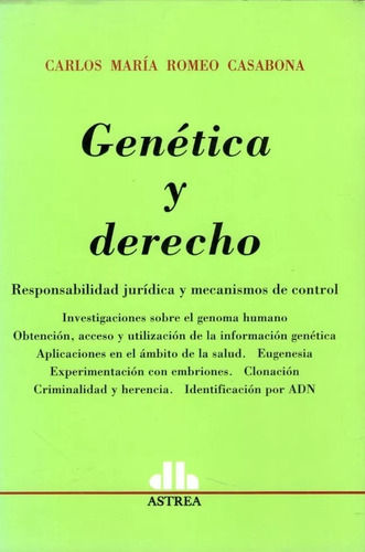Genetica Y Derecho  -  Carlos Maria Romeo Casabona