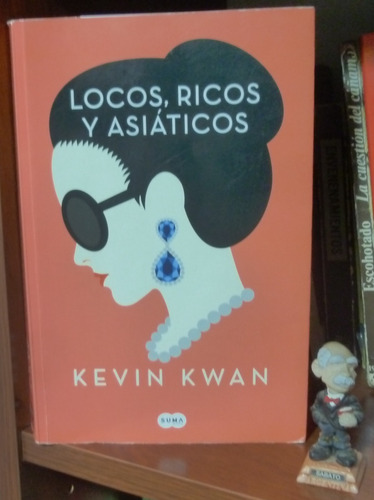 Locos, Ricos Y Asiáticos Kevin Kwan