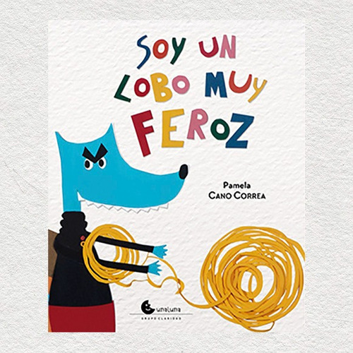 Soy Un Lobo Muy Feroz. Pamela Cano Correa