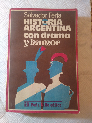 Historia Argentina Con Drama Y Humor