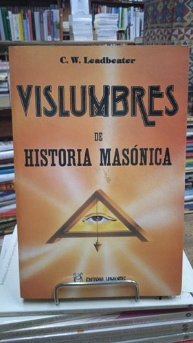 Vislumbres De Historia Masonica - C W Leadbeater