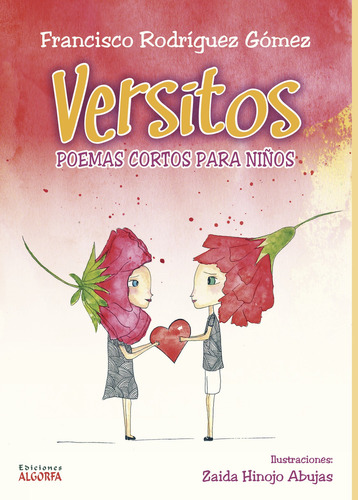 Versitos. Poemas Cortos Para Niños, De Rodríguez Gómez , Francisco.., Vol. 1.0. Editorial Algorfa, Tapa Blanda, Edición 1.0 En Español, 2016