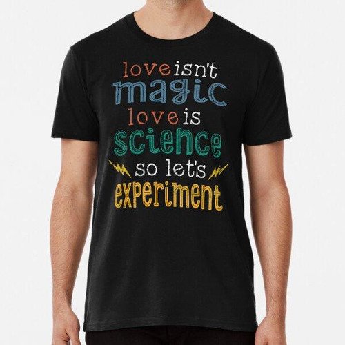Remera El Amor Es Ciencia. Experimentemos Camiseta Divertida