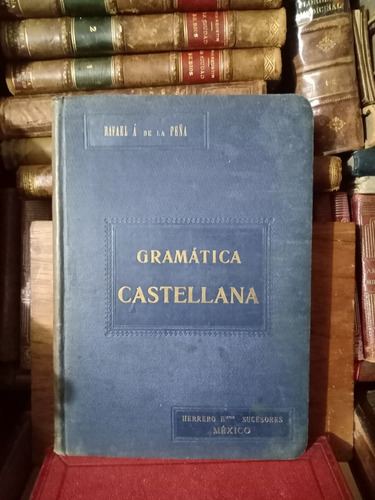 De La Peña Gramática De La Lengua Castellana 1912