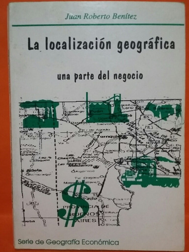 La Localización Geográfica Una Parte Del Negocio. Benítez. 