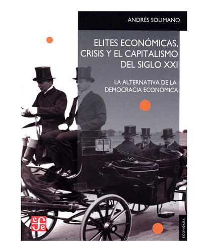 Migraciones, Capital Y Circulación De Talentos En La Era Global, De Andrés Solimano ; Trad. De Iván Solimano Roura, Gracia Solimano Aninat. Editorial Fondo De Cultura Económica En Español