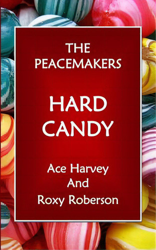 Hard Candy, De The Peacemakers. Editorial Reflections Pub, Tapa Blanda En Inglés