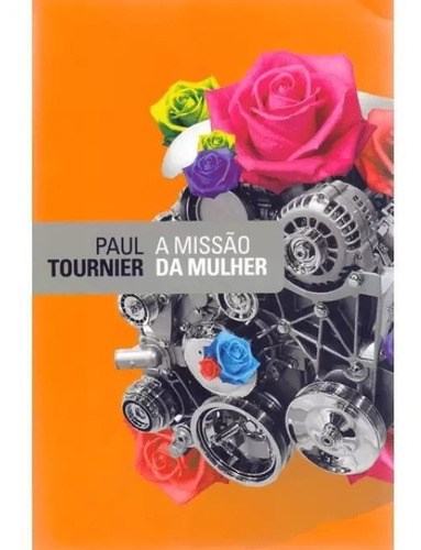 A Missão Da Mulher, Paul Tournier - Ultimato