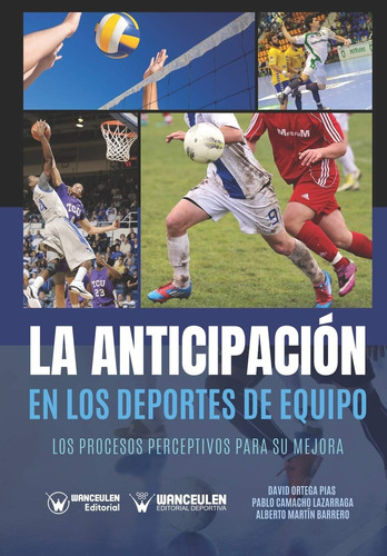 Libro: La Anticipación En Los Deportes De Equipo: Los Para