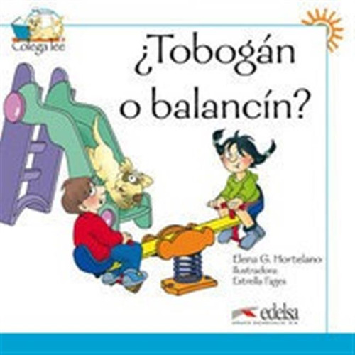 Tobogan O Balancin - Hortelano,elena G.