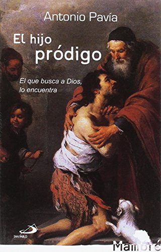 El Hijo Prodigo: El Que Busca A Dios Lo Encuentra: 42 -mambr