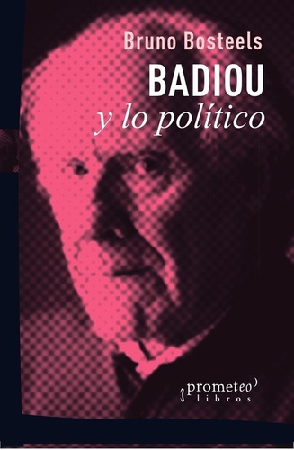 Badiou Y Lo Politico - Bosteels Bruno (libro) - Nuevo