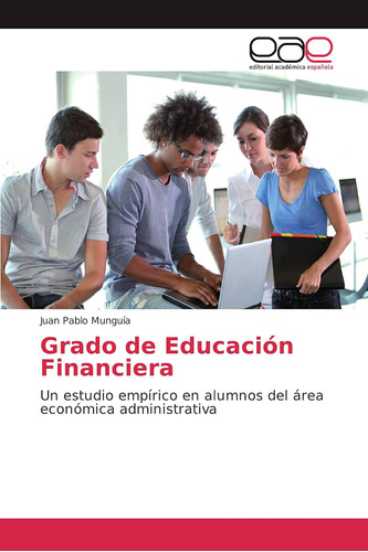 Libro: Grado De Educación Financiera: Un Estudio Empírico En