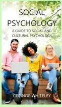 Comprar Social Psychology : A Guide To Social And Cultural Psychology, De Nor Whiteley. Editorial Cgd Publishing, Tapa Dura En Inglés