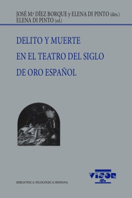 Delito Y Muerte En El Teatro Del Siglo De Oro Español - ...