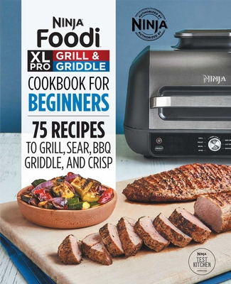 Libro Ninja Foodi Xl Pro Grill & Griddle Cookbook For Beg...