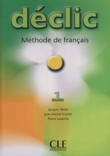 Declic 1 - Livre de l´eleve, de Blanc, Jacques. Editora Distribuidores Associados De Livros S.A., capa mole em francês, 2004