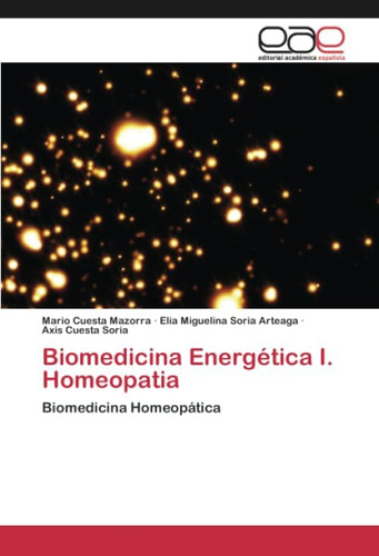 Libro: Biomedicina Energética I. Homeopatía: Biomedicina Hom