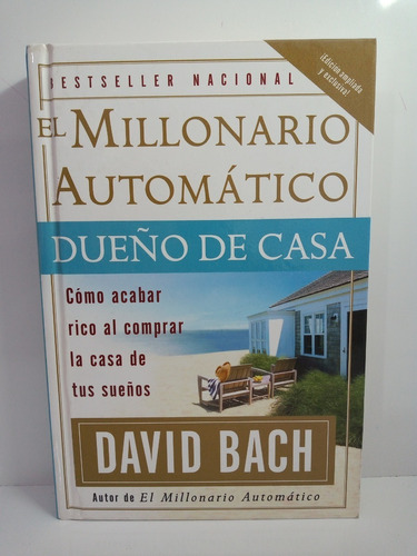 El Millonario Automatico Dueño De Casa - David Bach