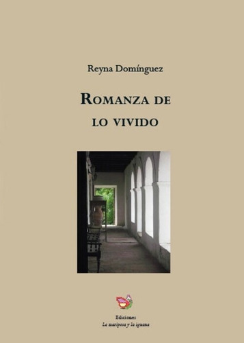 Reyna Dominguez Romanza De Lo Vivido La Mariposa Y La Iguana