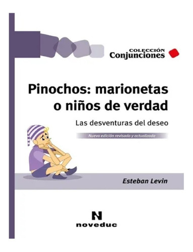 Pinochos: Marionetas O Niños De Verdad - Esteban Levin