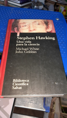 Stephen Hawking Una Vida Para La Ciencia Gribbin C7
