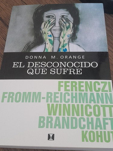 Donna Orange - El Desconocido Que Sufre (kohut Winnicott)