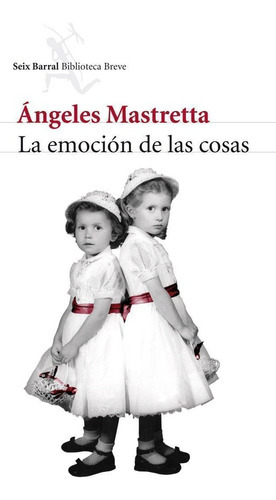 La Emociãâ³n De Las Cosas, De Mastretta, Ángeles. Editorial Seix Barral, Tapa Blanda En Español