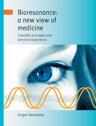 Libro Bioresonance: A New View Of Medicine