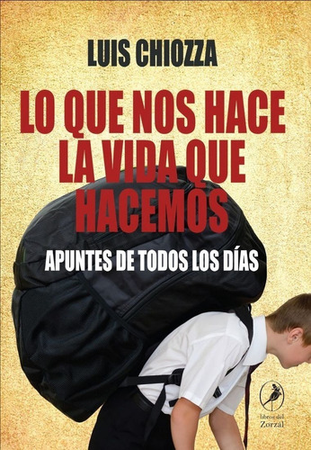 Libro Lo Que Nos Hace La Vida Que Hacemos - Luis Chiozza