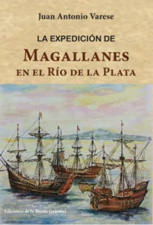 La Expedicion De Magallanes En El Rio De La Plata* - Juan An