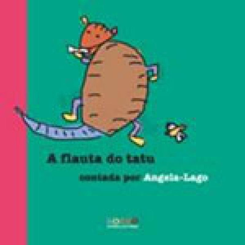 A Flauta Do Tatu, De Lago, Angela. Editora Rocco Pequenos Leitores, Capa Mole, Edição 1ª Edição - 2005