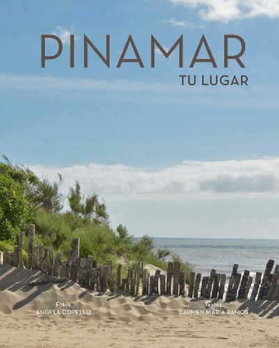 Libro - Pinamar Tu Lugar, De Angela Copello / Carmen Maria 