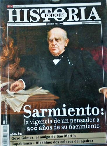Revista Todo Es Histria Sarmiento La Vigencia De Un Pensador