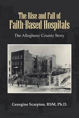 Libro The Rise And Fall Of Faith-based Hospitals: The All...