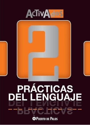 Practicas Del Lenguaje 2 Activados, De Vv. Aa.. Editorial Puerto De Palos, Tapa Blanda En Español, 2015