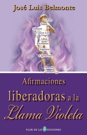 Afirmaciones Liberadoras A La Llama Violeta - Jose Luis B...